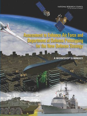 cover image of Assessment to Enhance Air Force and Department of Defense Prototyping for the New Defense Strategy